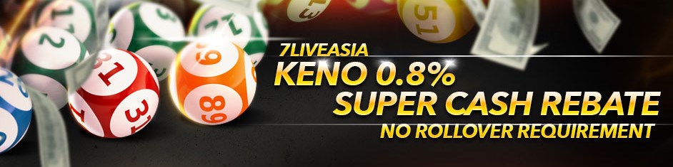 7liveasia Keno Super Cash Rebate Weekly 0.8%